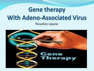 Gene therapy With Adeno -Associated Virus