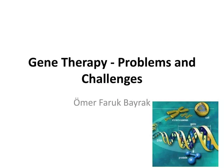 gene therapy problems and challenges