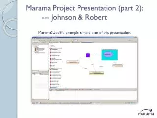 Marama Project Presentation (part 2): 	--- Johnson &amp; Robert