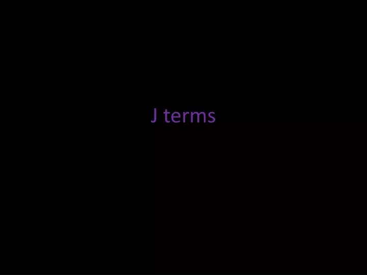 j terms