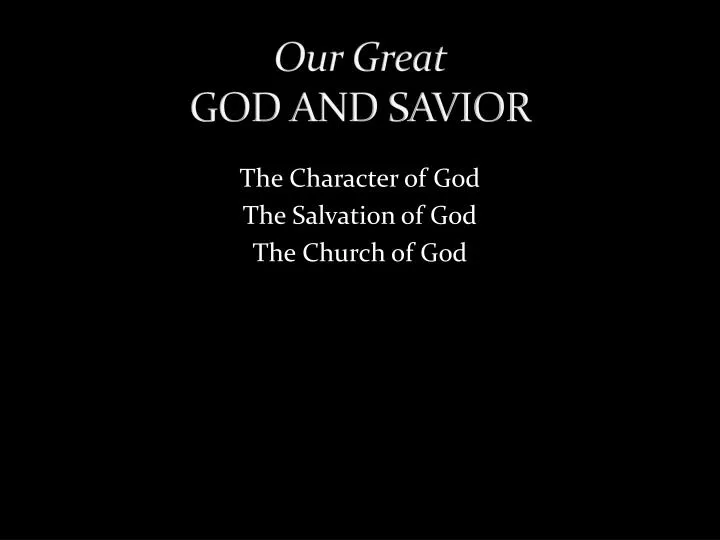 the character of god the salvation of god the church of god