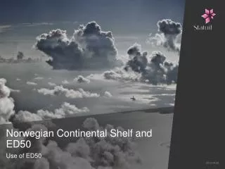 N orwegian Continental Shelf and ED50