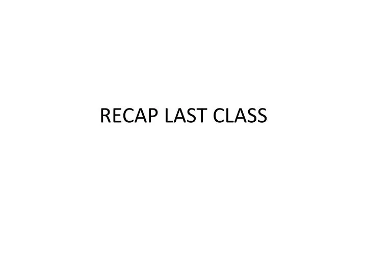 recap last class