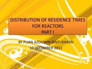 DISTRIBUTION OF RESIDENCE TIMES FOR REACTORS PART I
