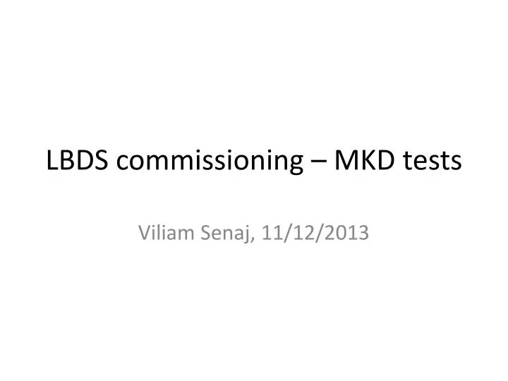 lbds commissioning mkd tests