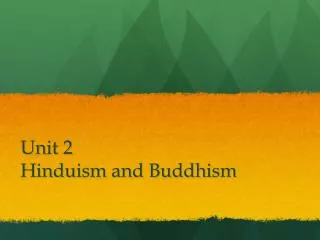 Unit 2 Hinduism and Buddhism