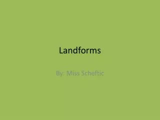 Landforms