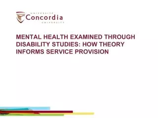 MENTAL HEALTH EXAMINED THROUGH DISABILITY STUDIES: HOW THEORY INFORMS SERVICE PROVISION