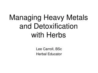 Managing Heavy Metals and Detoxification with Herbs