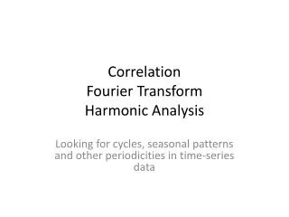 Correlation Fourier Transform Harmonic Analysis