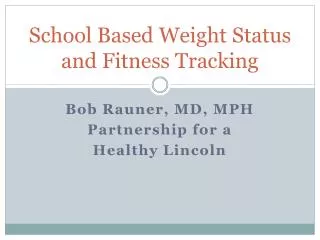 School Based Weight Status and Fitness Tracking