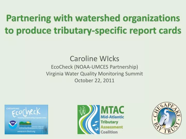 partnering with watershed organizations to produce tributary specific report cards