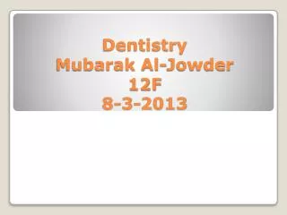 Dentistry Mubarak Al-Jowder 12F 8-3-2013