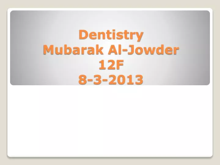 dentistry mubarak al jowder 12f 8 3 2013