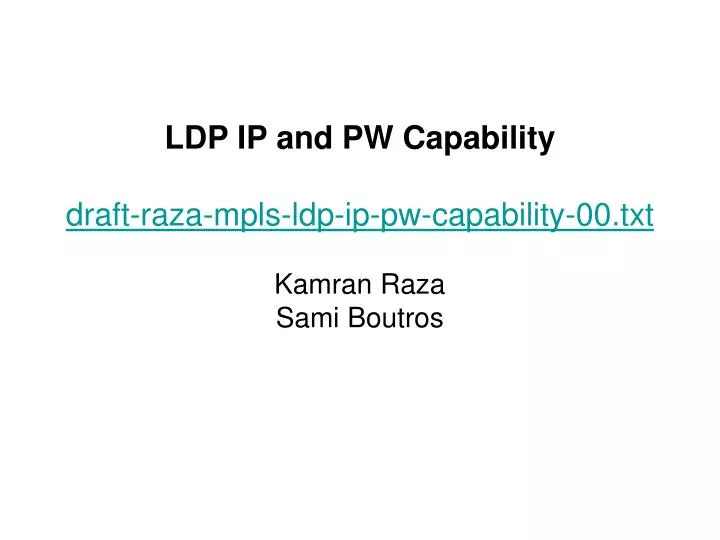 ldp ip and pw capability draft raza mpls ldp ip pw capability 00 txt kamran raza sami boutros