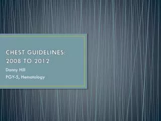 CHEST GUIDELINES: 2008 TO 2012