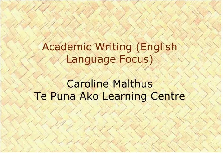 academic writing english language focus caroline malthus te puna ako learning centre