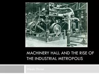 Machinery hall and the rise of the industrial metropolis