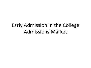 Early Admission in the College Admissions Market