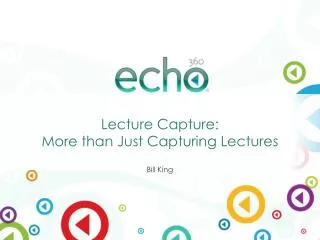 Lecture Capture: More than Just Capturing Lectures