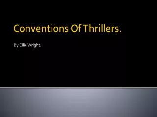 Conventions Of Thrillers.