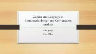 Gender and Language in Ethnomethodology and Conversation A nalysis