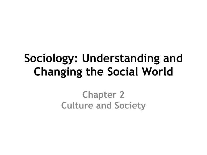 sociology understanding and changing the social world