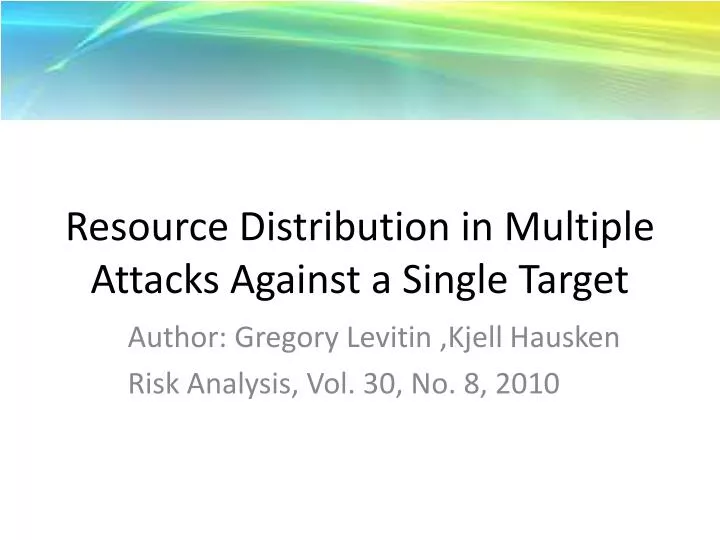 resource distribution in multiple attacks against a single target