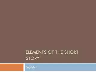 Elements of the Short Story