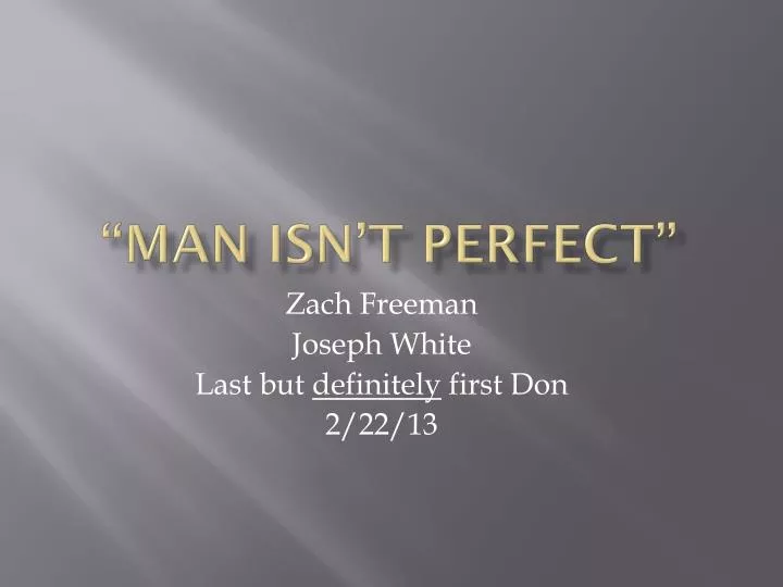 man isn t perfect