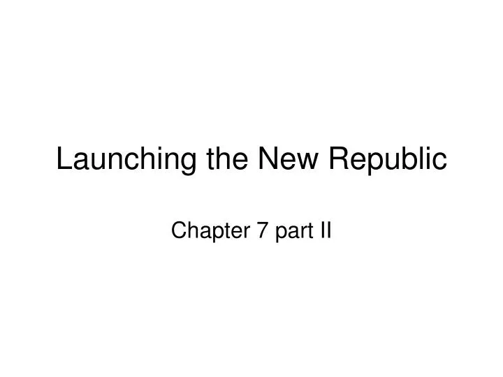 launching the new republic