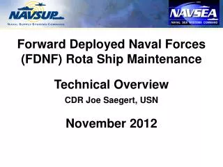 Forward Deployed Naval Forces (FDNF) Rota Ship Maintenance Technical Overview