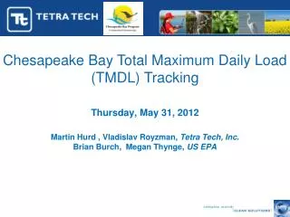 Thursday, May 31, 2012 Martin Hurd , Vladislav Royzman, Tetra Tech, Inc.