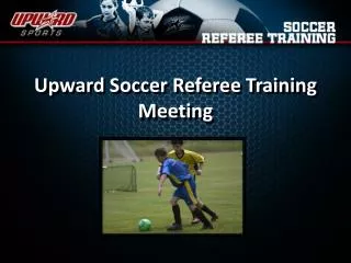 Upward Soccer Referee Training Meeting