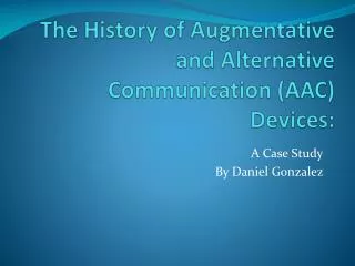 The History of Augmentative and Alternative Communication (AAC) Devices: