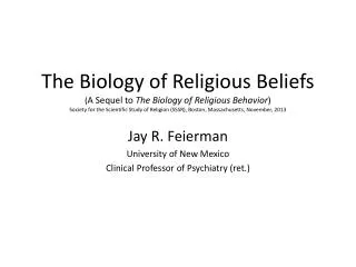 Jay R. Feierman University of New Mexico Clinical Professor of Psychiatry (ret.)