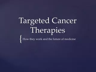 Targeted Cancer Therapies