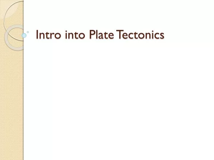 intro into plate tectonics