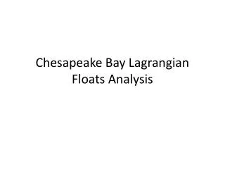 Chesapeake Bay Lagrangian Floats Analysis