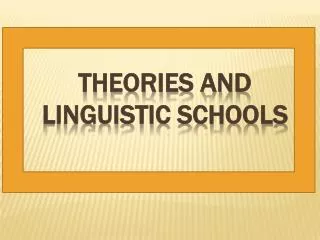 Theories and Linguistic Schools