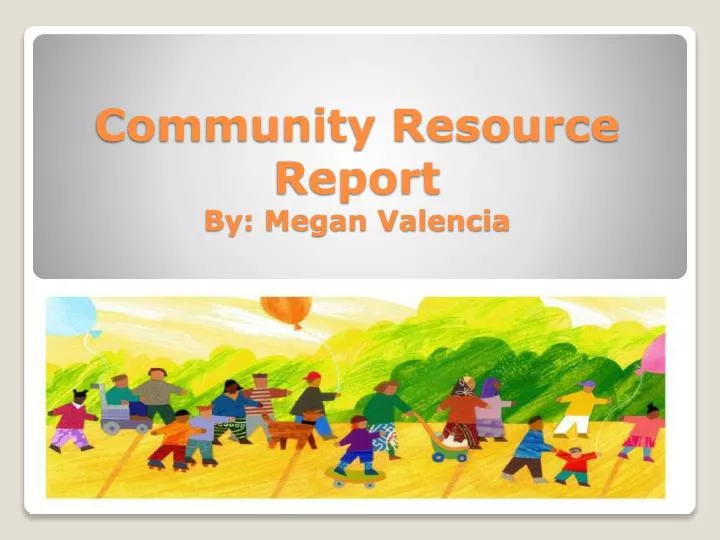 community resource report by megan valencia