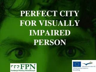PERFECT CITY FOR VISUALLY IMPAIRED PERSON