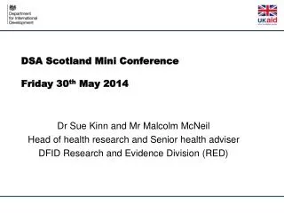 DSA Scotland Mini Conference Friday 30 th May 2014