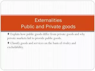 Externalities Public and Private goods