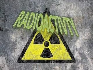 RADIOACTIVTY