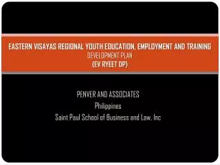 EASTERN VISAYAS REGIONAL YOUTH EDUCATION, EMPLOYMENT AND TRAINING DEVELOPMENT PLAN (EV RYEET DP)