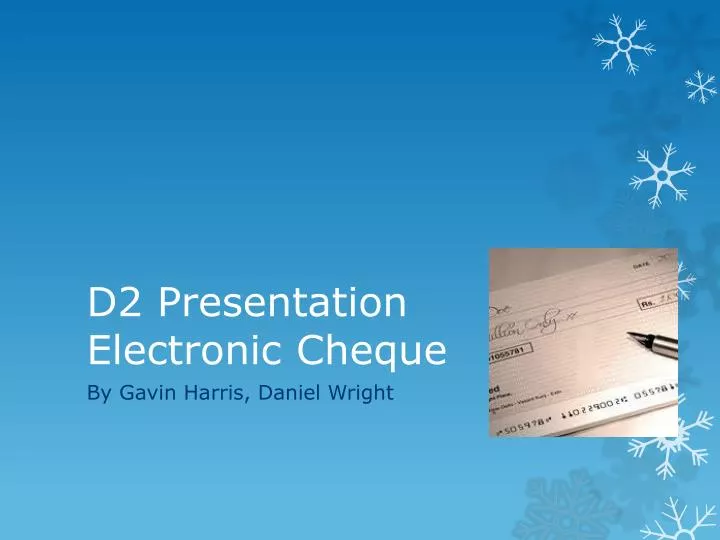 d2 presentation electronic cheque