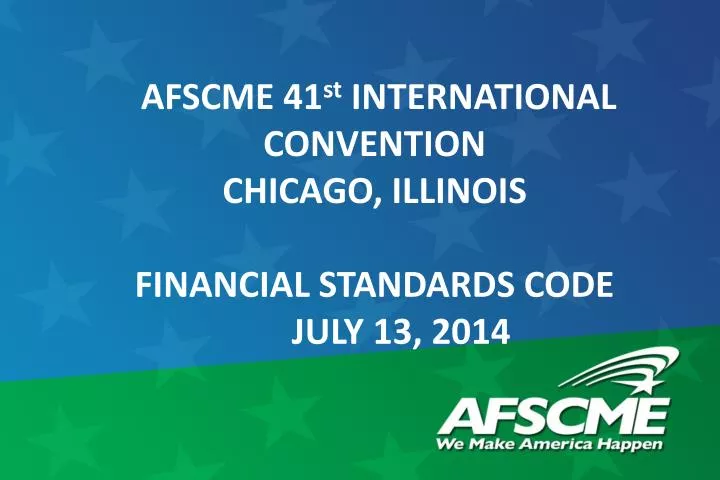 afscme 41 st international convention chicago illinois financial standards code july 13 2014