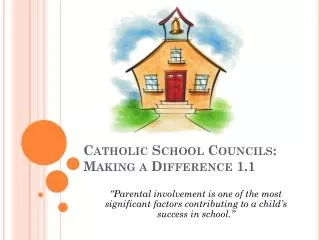 Catholic School Councils: Making a Difference 1.1