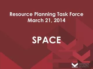 Resource Planning Task Force March 21, 2014 SPACE